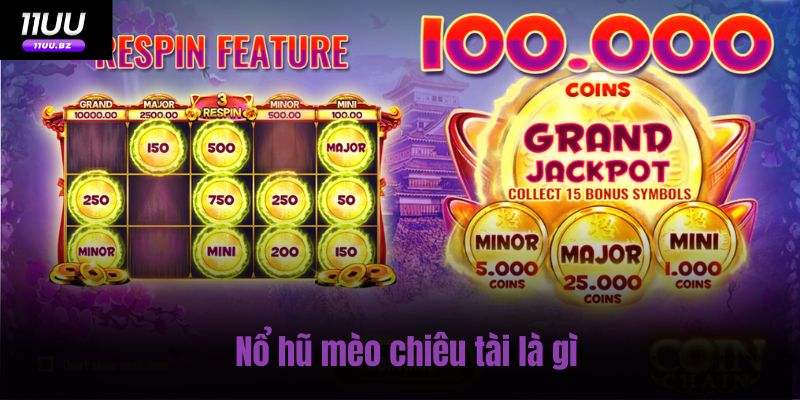 Nổ hũ mèo chiêu tài là gì
